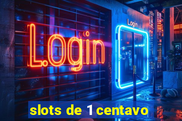 slots de 1 centavo